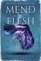 [The Phoenix Series 03] • Mend the Flesh